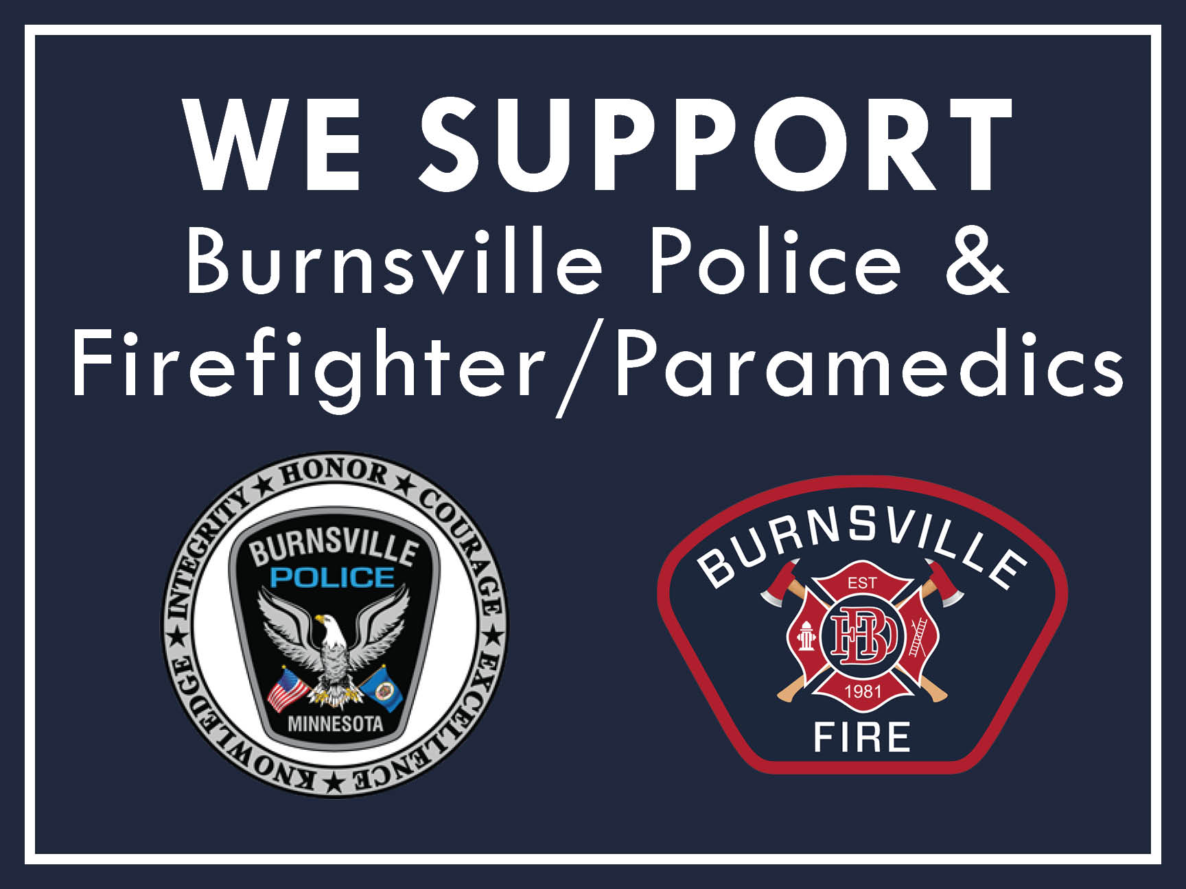 "We support Burnsville Police and Fire" Yard sign